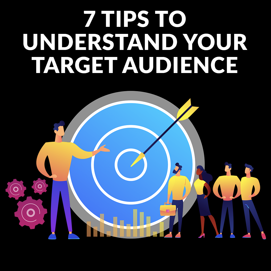 Post thumbnail image for 7 Tips to Understand Your Target Audience